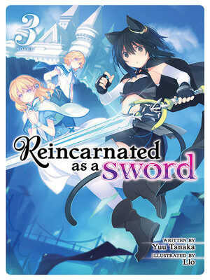 cover image of Reincarnated as a Sword, Volume 3